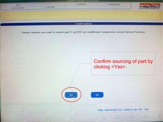 Confirm sourcing of part by clicking <Yes>. 
