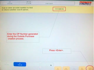 Enter the OP Number generated during the Outside Purchase creation process. Press <Enter>. 