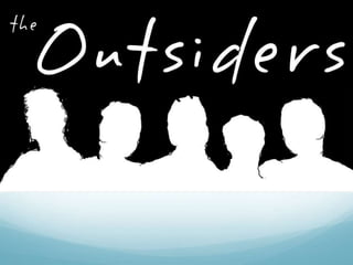 The Outsiders
 