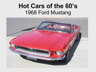 Hot Cars of the 60’s 1968 Ford Mustang 