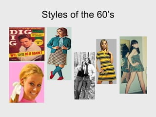 Styles of the 60’s 