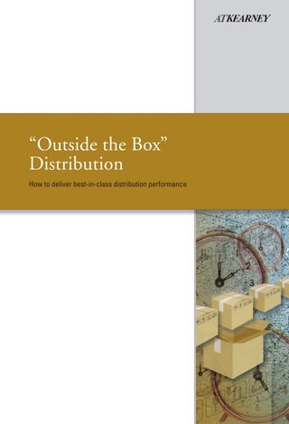 “Outside the Box”
Distribution
How to deliver best-in-class distribution performance
 