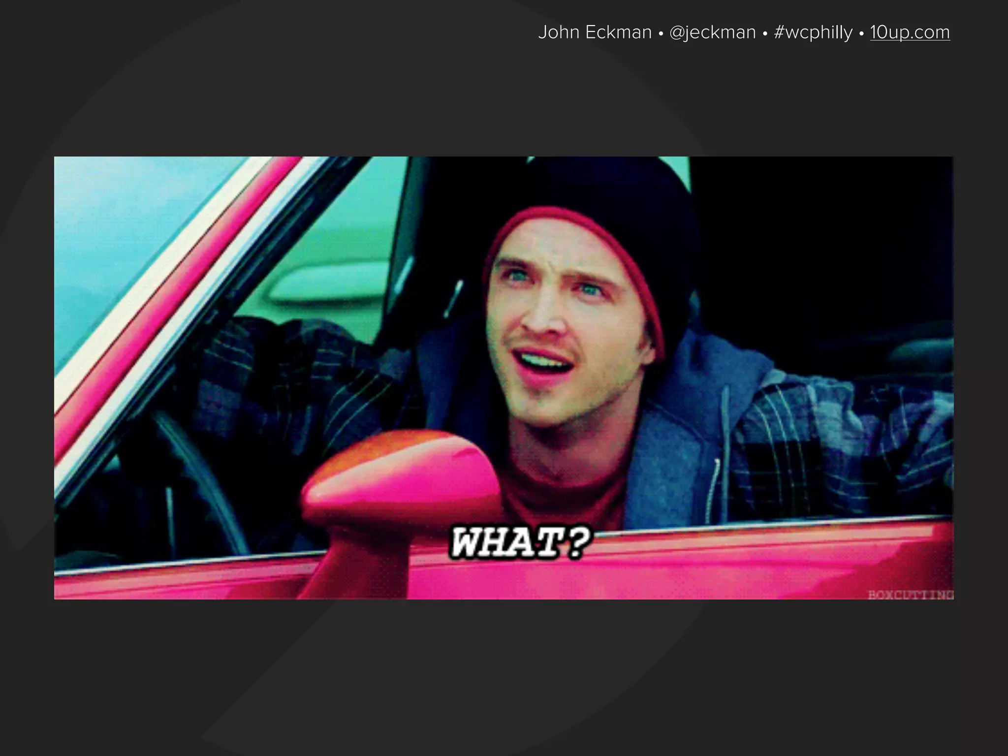 John Eckman • @jeckman • #wcphilly • 10up.com
 