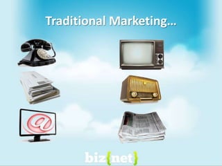 Traditional Marketing…