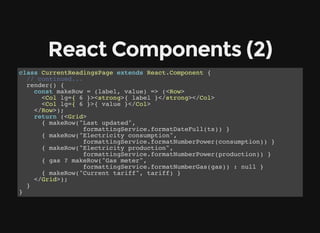 React Components (2)
class CurrentReadingsPage extends React.Component {
// continued...
render() {
const makeRow = (label...