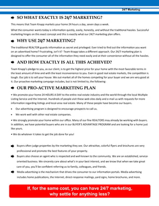 SO WHAT EXACTLY IS 24/7 MARKETING?
WHY USE 24/7 MARKETING?
AND HOW EXACTLY IS ALL THIS ACHIEVED?
-
OUR PRO-ACTIVE MARKETING PLAN
-
-
·
·
- -
-
Æ
Æ
Æ
Æ
Æ
Æ
Æ
 