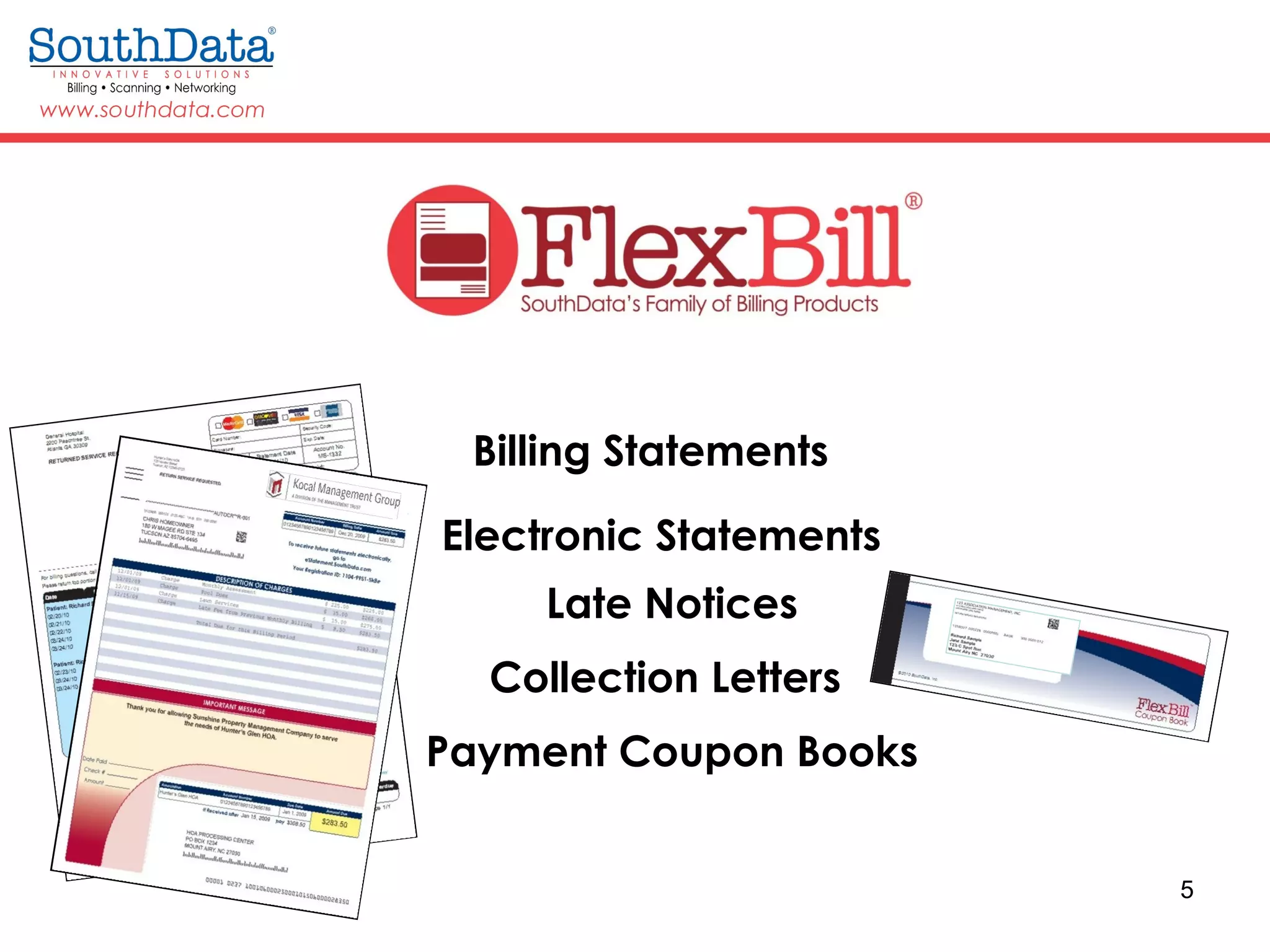 Billing Statements
5
Electronic Statements
Late Notices
Collection Letters
Payment Coupon Books
 