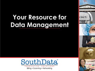 Your Resource for
Data Management
1
 