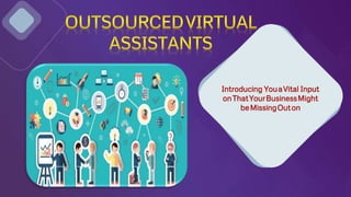 Introducing YouaVital Input
onThatYourBusinessMight
beMissingOuton
 