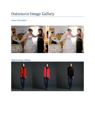 Outsource Image Gallery
Color Correction

Digital Image Editing

 