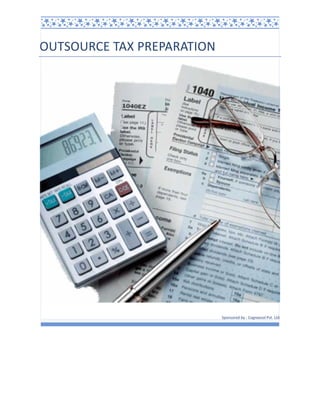 Sponsored by - Cogneesol Pvt. Ltd.
OUTSOURCE TAX PREPARATION
 