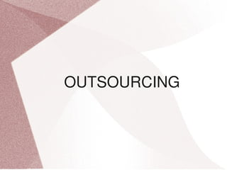 OUTSOURCING


 


           
 