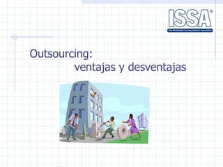 Outsourcing:  ventajas y desventajas 