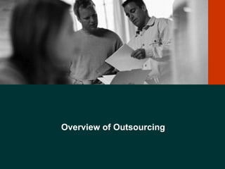 Overview of Outsourcing
 