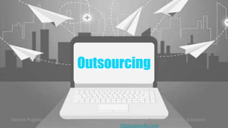 Outsourcing
Valerie Pugsley Inspired Strategic Solutions
ISSolutions4U.com
 