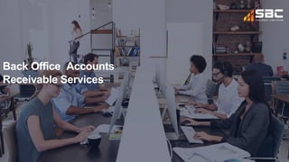 Back Office Accounts
Receivable Services
 