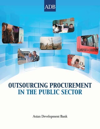 OUTSOURCING PROCUREMENT
IN THE PUBLIC SECTOR
 