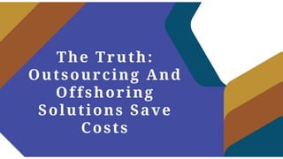 Outsourcing and offshoring solutions
