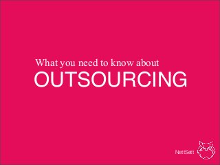 OUTSOURCING
What you need to know about
NettSett
 