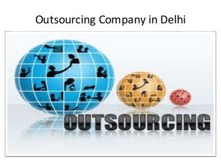 Outsourcing Company in Delhi
 