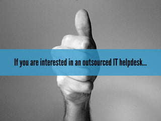 Outsource Your IT Helpdesk | PDF