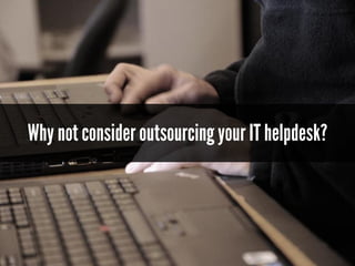 Outsource Your IT Helpdesk | PDF