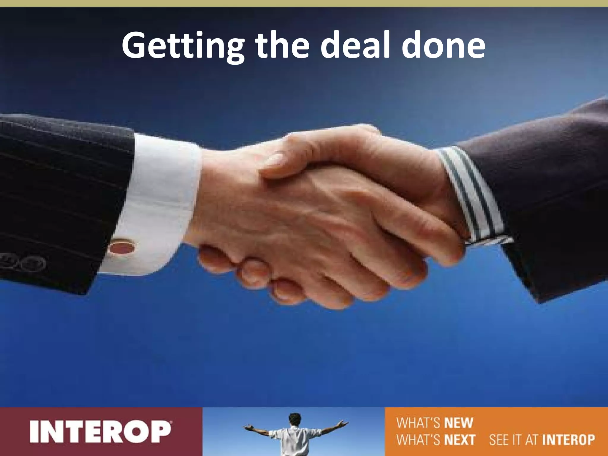 Getting the deal done
 