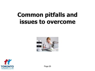 Common pitfalls and
 issues to overcome




        Page 26
 