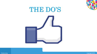 0104
Outsourcing Copyright 2015
THE DO’S
 