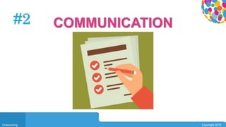 0104
Outsourcing Copyright 2015
#2 COMMUNICATION
 