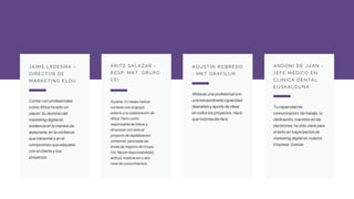 Contar con profesionales
como África ha sido un
placer. Su dominio del
marketing digital se
evidencia en la manera de
asesorarte, en la confianza
que transmite y en el
compromiso que adquiere
con el cliente y sus
proyectos.
JAIME LEDESMA -
DIRECTOR DE
MARKETING ELDU
Durante 12 meses hemos
contado con el apoyo
externo y la colaboración de
África Tierro como
responsable de liderar y
dinamizar con éxito el
proyecto de digitalización
comercial para todas las
líneas de negocio de Grupo
Cei. Reúne responsabilidad,
actitud, implicación y alto
nivel de conocimientos.
ARITZ SALAZAR -
RESP. MKT. GRUPO
CEI
Afrika es una profesional con
una extraordinaria capacidad
deanálisis y aporte de ideas
en todos los proyectos. Hace
que todoresulte fácil.
AGUSTÍN ROBREDO
- MKT GRAFILUR
Tu capacidad de
comunicación, de trabajo, tu
dedicación, tuacierto en las
decisiones, ha sido clave para
el éxito en losproyectos de
marketing digital en nuestra
Empresa. Gracias
ANDONI DE JUAN -
JEFE MÉDICO EN
CLINICA DENTAL
EUSKALDUNA
 