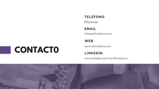 CONTACT0
TELÉFONO
665741494
EMAIL
hola@africatierro.com
LINKEDIN
www.linkedin.com/in/africatierro/
WEB
www.africatierro.com
 