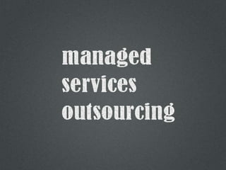 MANAGED SERVICES
 