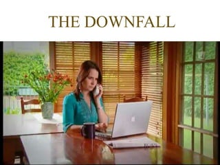 THE DOWNFALL
 