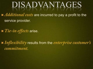 ADVANTAGES
 .
 External documentation services can
and
.
 Provides to the employees
in the main company.
 