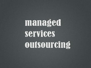 DISADVANTAGES
 are sometimes to assume
 between client and vendor
organizations.
 Vendors wont be in a position to
unde...