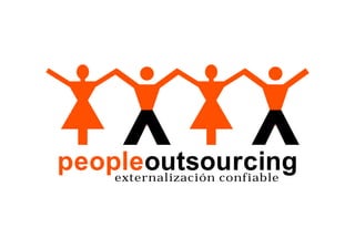 peopleoutsourcing
externalización confiable

 