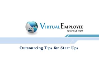Outsourcing Tips for Start Ups
 