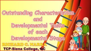 Outstanding characteristics of stages of development