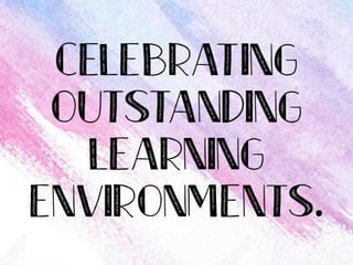 Outstanding learning environments