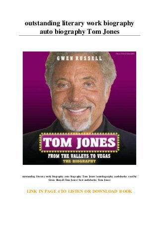 outstanding literary work biography
auto biography Tom Jones
outstanding literary work biography auto biography Tom Jones | autobiography audiobooks read by
Gwen Russell Tom Jones | best audiobooks Tom Jones
LINK IN PAGE 4 TO LISTEN OR DOWNLOAD BOOK
 