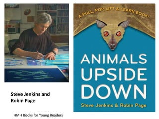 HMH Books for Young Readers
Steve Jenkins and
Robin Page
 