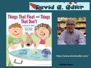 Holiday House
http://www.davidaadler.com/
 