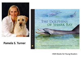 HMH Books for Young Readers
Pamela S. Turner
 
