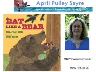 Henry Holt and Co.
http://www.aprilsayre.com/
 