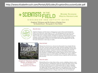 http://www.elizabethrusch.com/Portals/0/Guides/EruptionDiscussionGuide.pdf
 