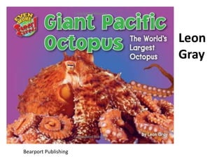 Bearport Publishing
Leon
Gray
 