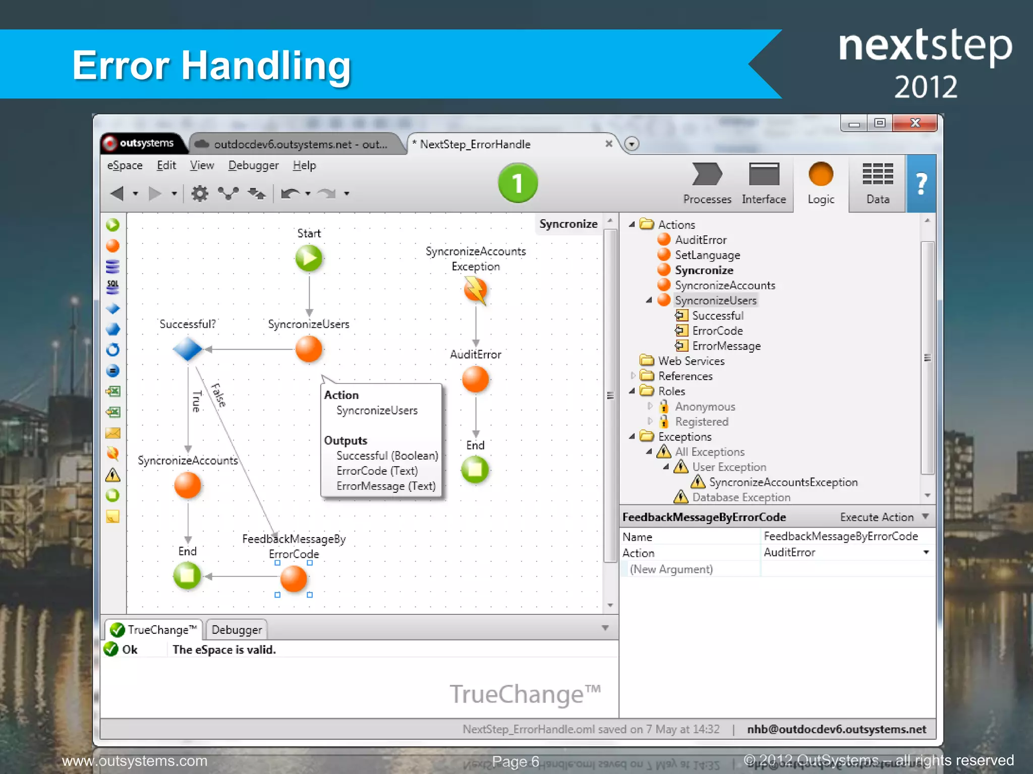 Error Handling




www.outsystems.com   Page 6   © 2012 OutSystems – all rights reserved
 