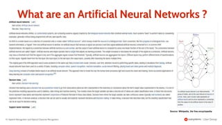10 |
What are an Artificial Neural Networks ?
Speech Recognition and Optical Character Recognition
Source: Wikipedia, the free encyclopedia
 
