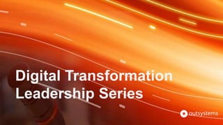 Digital Transformation
Leadership Series
 